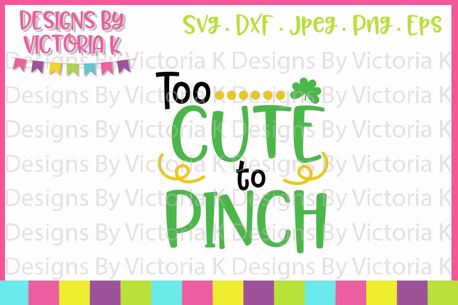 St Patrick's Day, Too cute to pinch, SVG, DXF, PNG example image 1