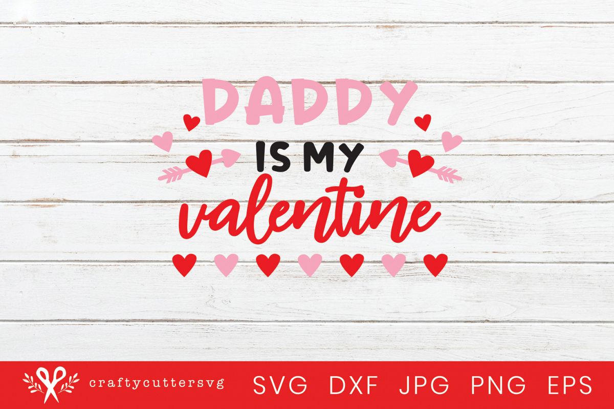 Download Daddy is my Valentine Shirt Cute Kids Valentines Svg Cut Fil