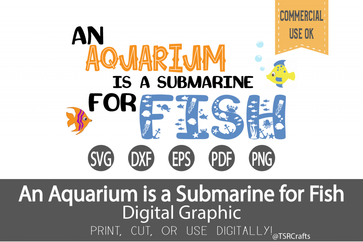 T shirt SVG - An Aquarium is a Submarine for Fish graphic example image 1
