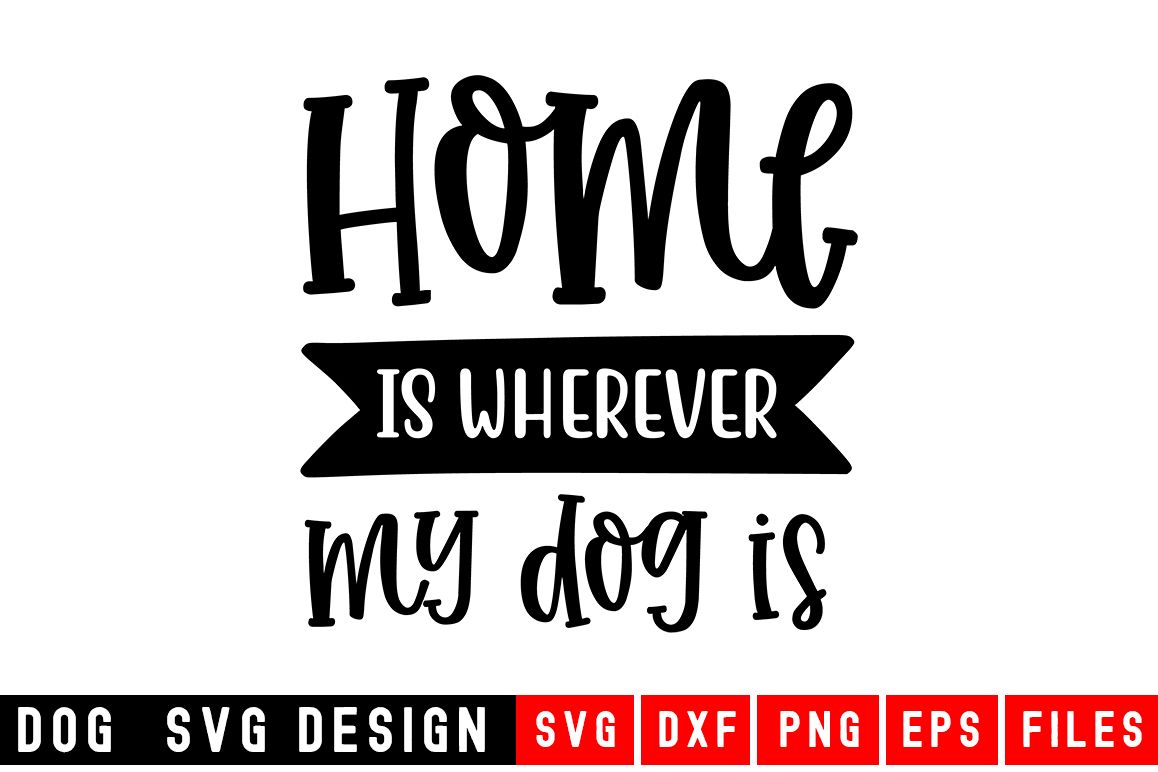 Dog svg|Home Is Where my dogs SVG|Animal and pet SVG example image 1
