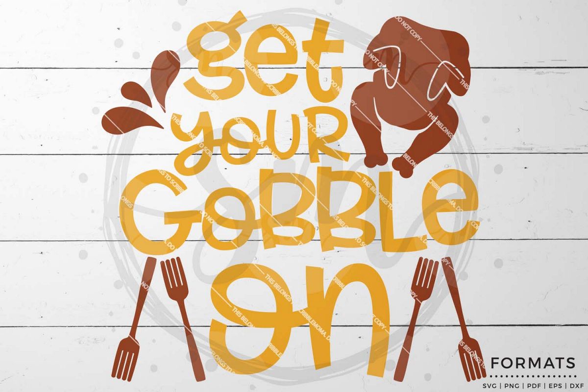 Get Your Gobble On SVG - Thanksgiving svg example image 1