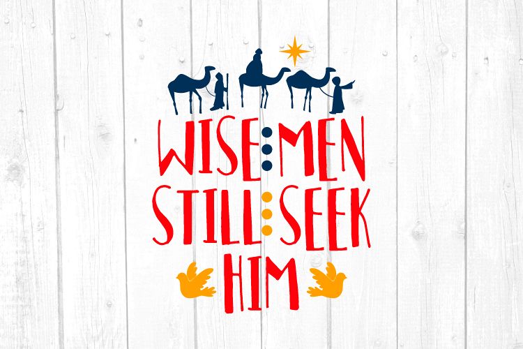 Wise Men Still Seek Him Svg, Christmas, Christmas Svg example image 1