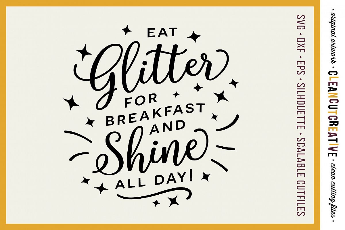 EAT GLITTER FOR BREAKFAST AND SHINE ALL DAY! - SVG cut file example image 1