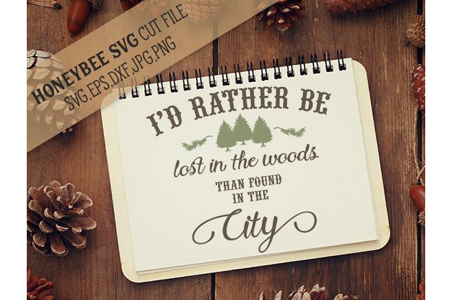 I'd Rather Be Lost In the Woods Hipster Quote svg example image 1
