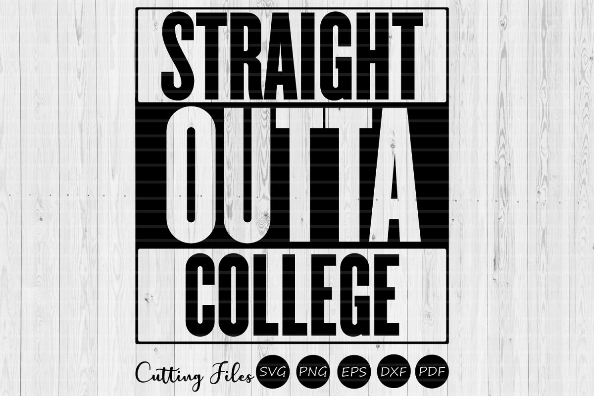 Straight outta college| SVG Cutting files|Commercial use example image 1