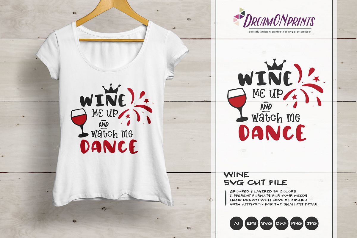 Wine Me Up and Watch Me Dance| Wine SVG Cut Files example image 1
