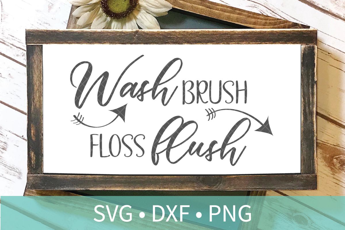 Download Wash Brush Floss Flush Kids Bathroom Quote Sign SVG DXF PNG