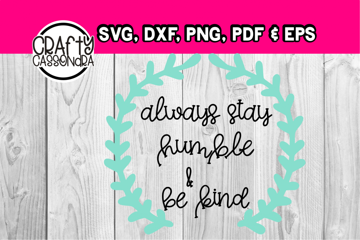 Kindness quote - wreath svg - Always stay humble and be kind example image 1