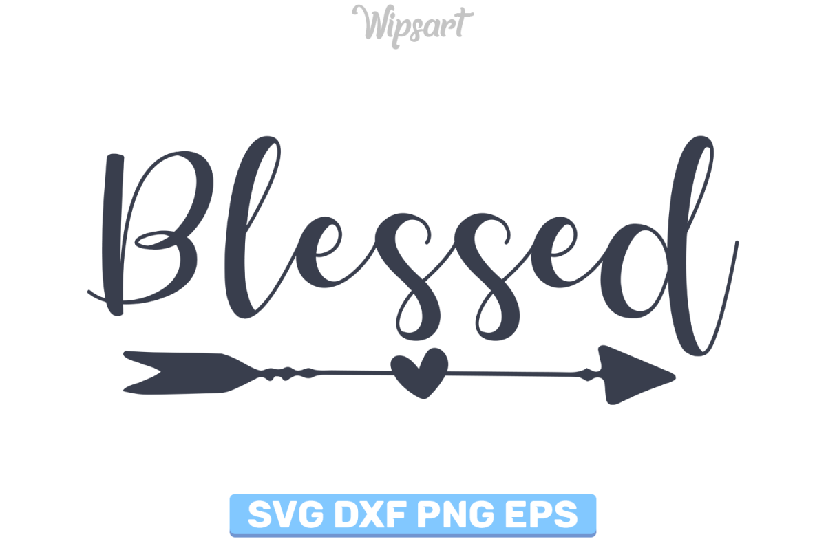 Download SALE! Blessed svg, Arrow svg, Heart svg, Blessed arrow svg.