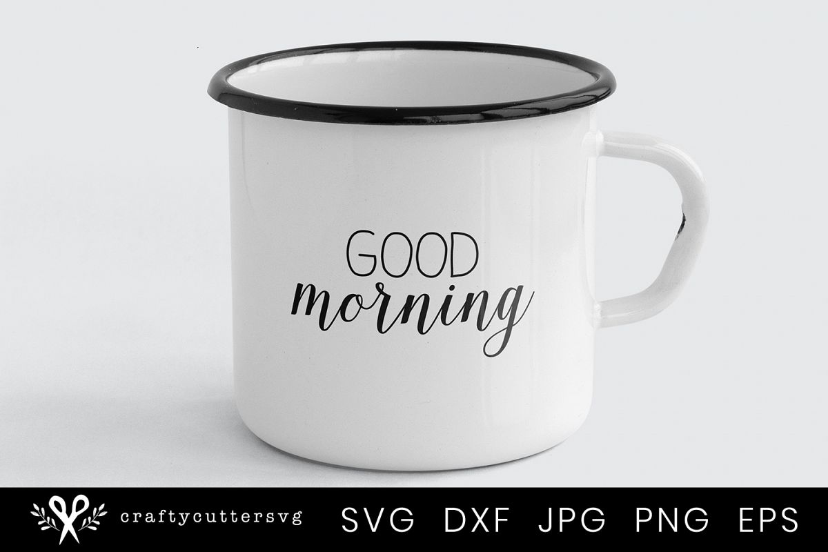 Download Good Morning Coffee Svg Cut File Coffee Mug (290022) | SVGs | Design Bundles