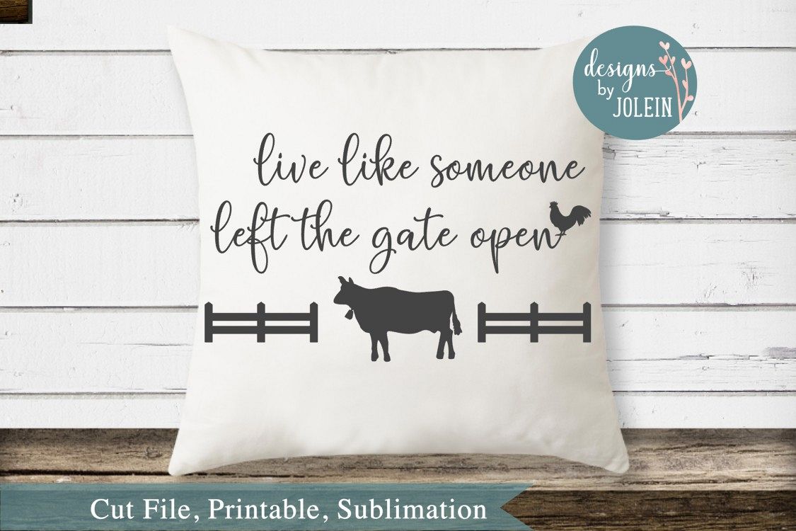 Live Like Someone Left The Gate Open Svg Png Eps Dxf