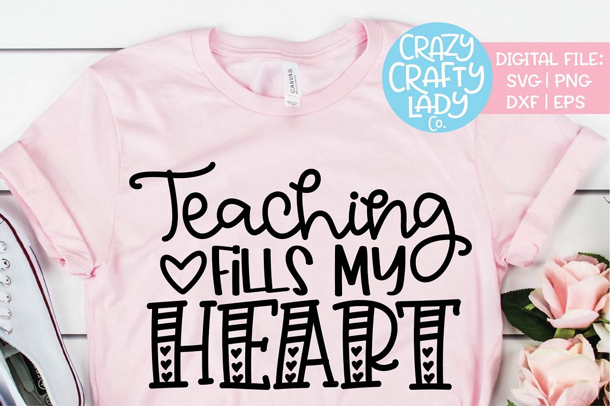 Teaching Fills My Heart Valentine's SVG DXF EPS PNG Cut File example image 1