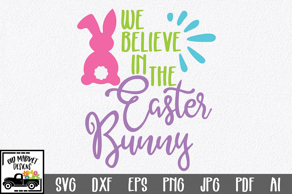 Easter SVG Cut File - We Believe in the Easter Bunny SVG DXF example image 1