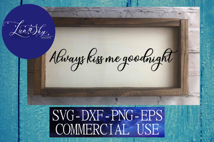 always kiss me goodnight, nursery svg, bedroom, sign making example image 1