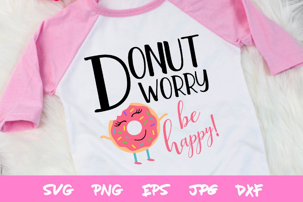 donut svg, cute svgs, donut worry, silhouette, sublimations example image 1