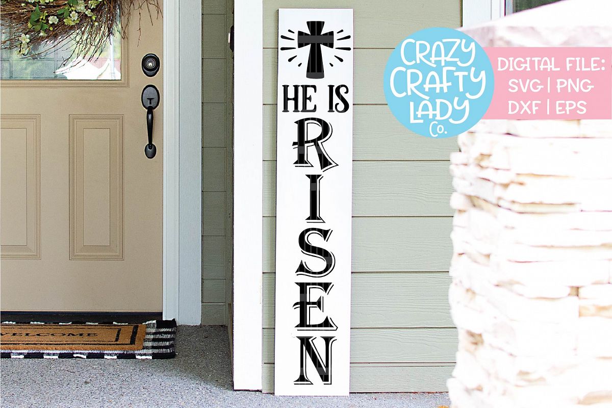 He Is Risen Easter Porch Sign SVG DXF EPS PNG Cut File example image 1