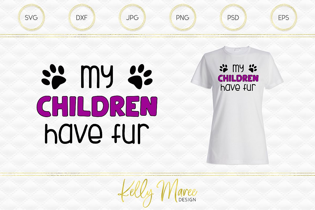 My Children Have Fur SVG File | Dog SVG example image 1