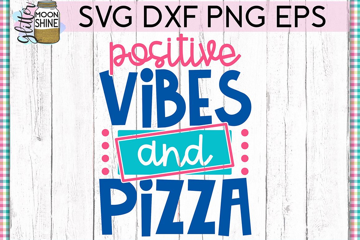 Positive Vibes & Pizza SVG DXF PNG EPS Cutting Files example image 1