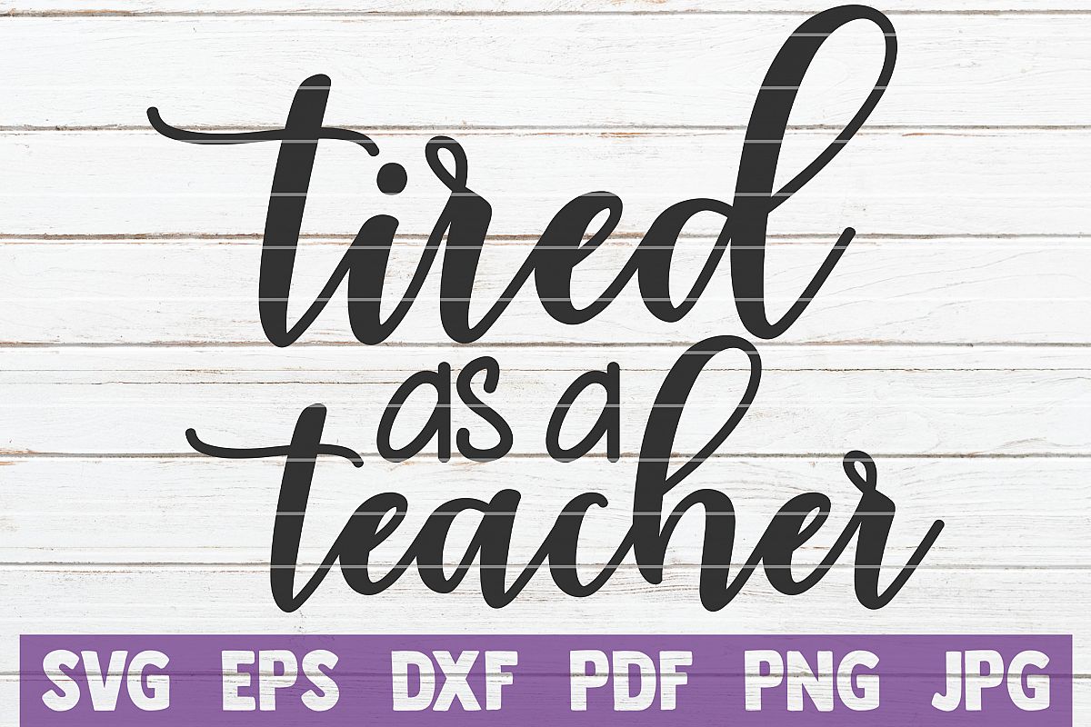 Tired as a Teacher SVG Cut File | commercial use example image 1