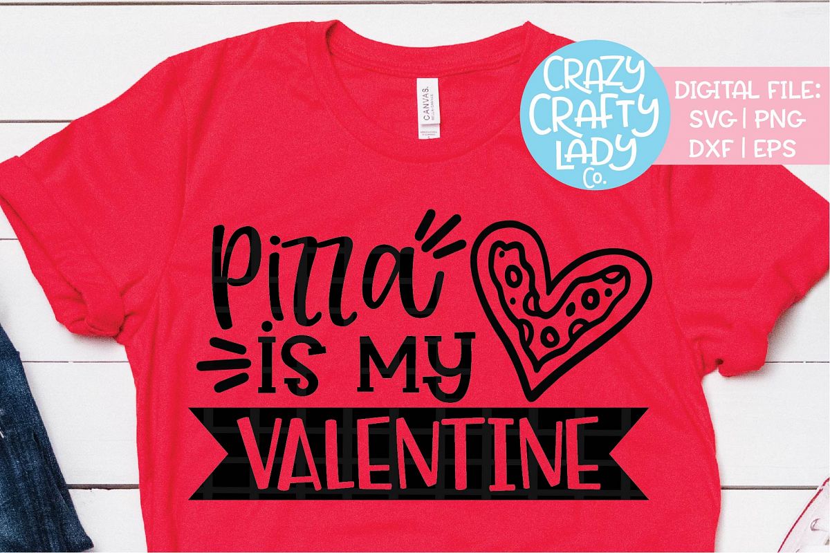 Download Pizza Is My Valentine SVG DXF EPS PNG Cut File