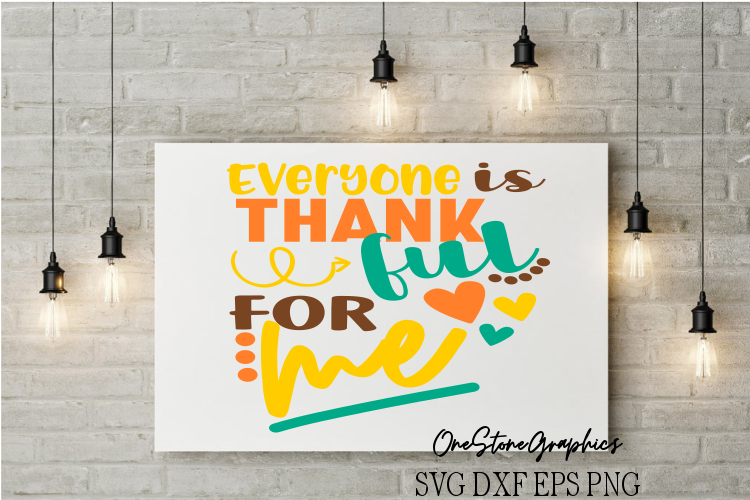 Thanksgiving svg,thankful svg,everyone is thankful for me example image 1