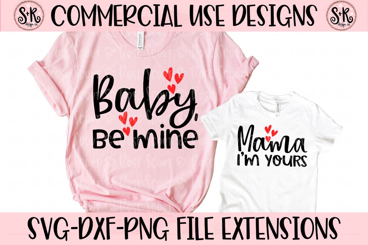 Baby Be Mine/Mama I'm Yours Mommy and Me SVG DXF PNG example image 1