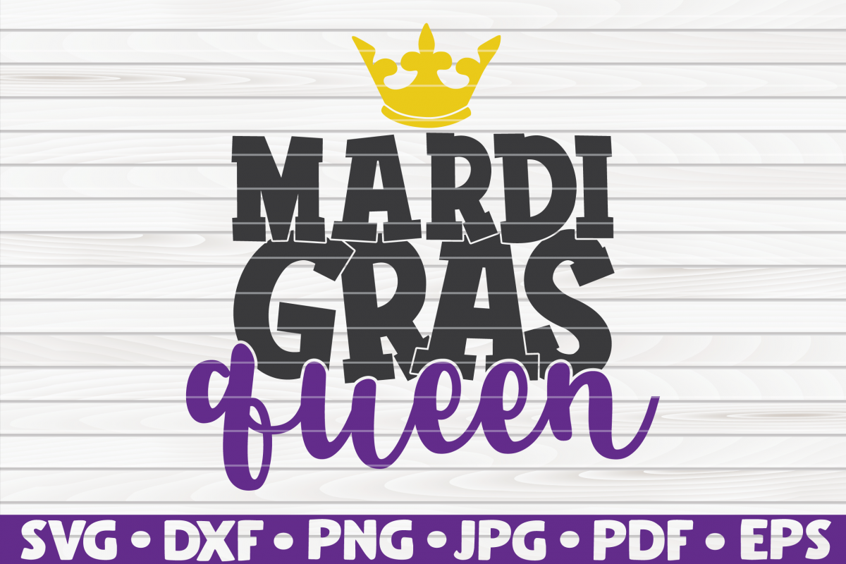 Mardi Gras Queen| Mardi Gras saying | SVG | cut file example image 1