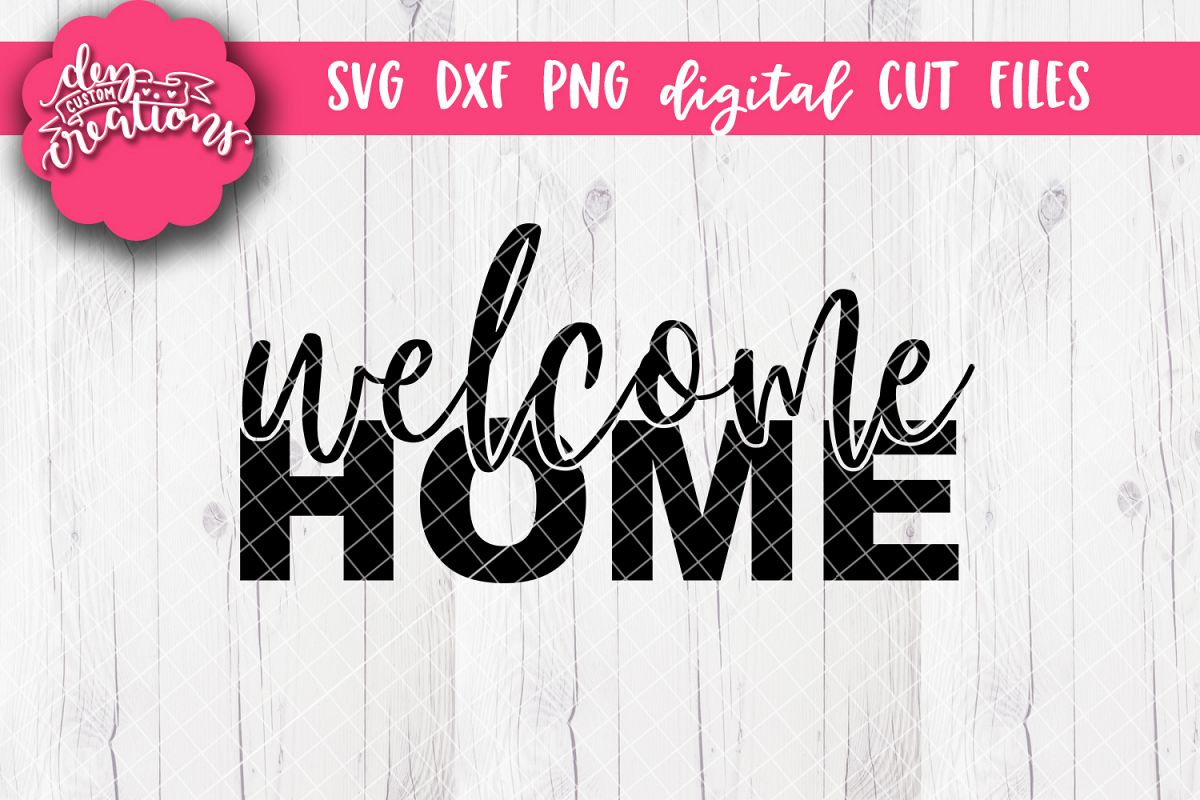 Welcome Home - SVG DXF PNG Cut files & Clipart (190204 ...