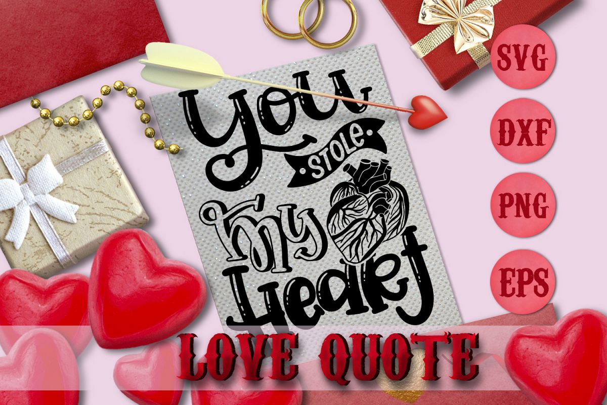 YOU STOLE MY HEART quote Valentine svg Love SVG FOR T-SHIRT example image 1