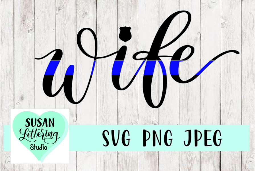 Thin Blue Line Wife, SVG, PNG, JPEG, Cut File example image 1