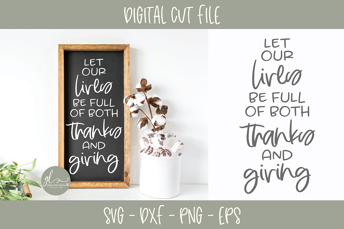 Let Our Lives Be Full Of Both Thanks And Giving - SVG example image 1