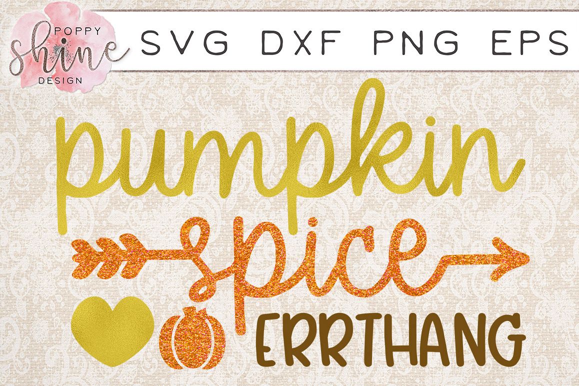 Pumpkin Spice Errthang SVG PNG EPS DXF Cutting Files example image 1