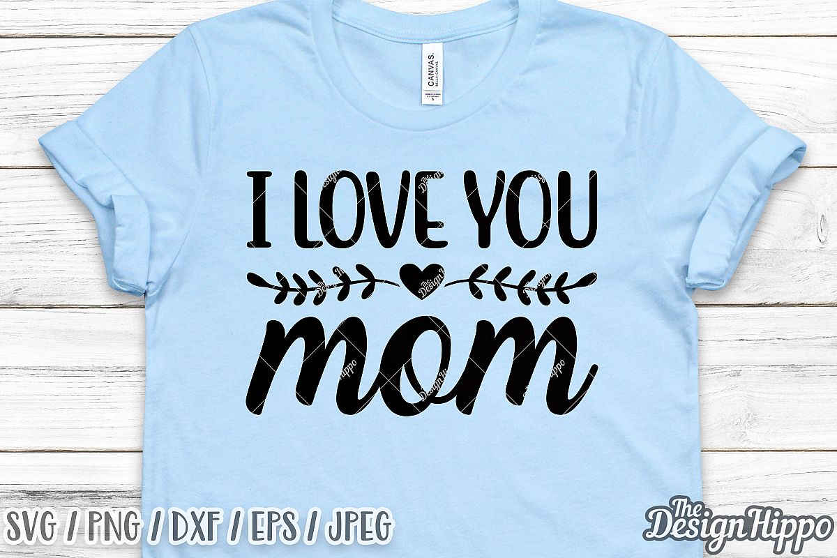 Download I Love You Mom SVG DXF PNG EPS Cricut Cut Files (244161) | Cut Files | Design Bundles