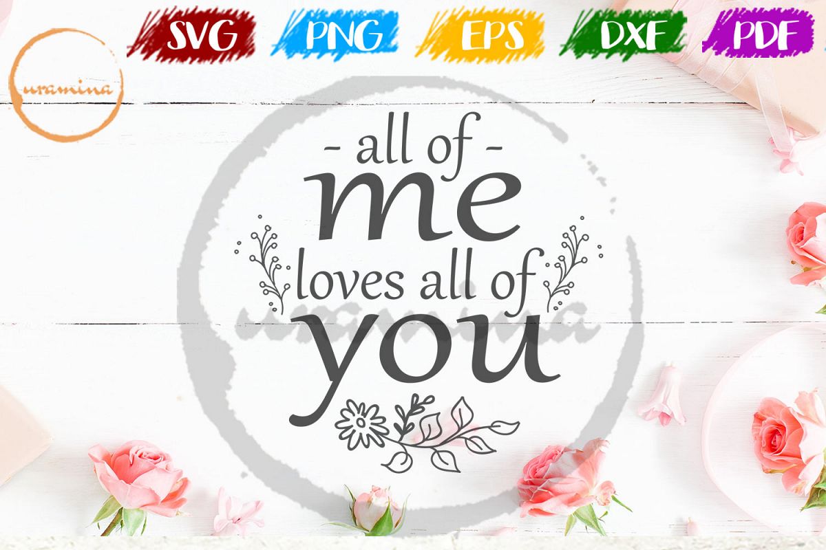 All Of Me Loves All Of You Valentine SVG PDF PNG example image 1