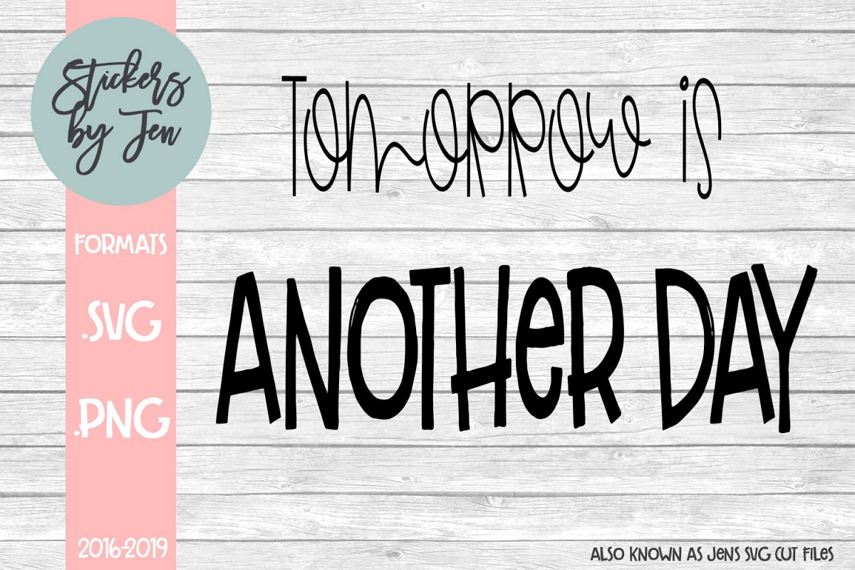 Tomorrow Is Another Day SVG Cut File example image 1