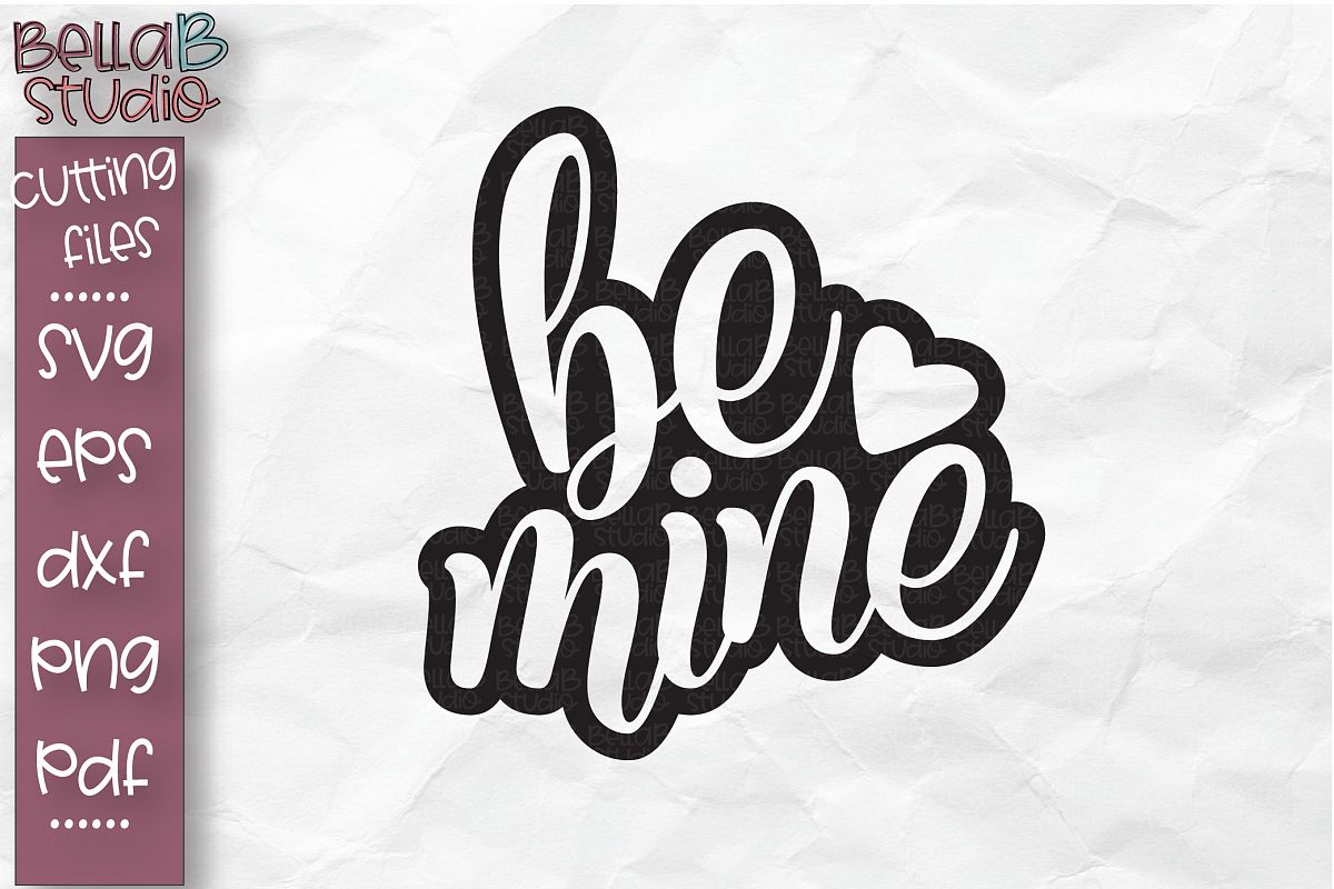 Download Be Mine SVG File, Valentine's Day SVG Cut file (184537) | SVGs | Design Bundles