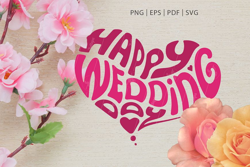 Happy Wedding Day Heart Shaped Lettering Svg Png Eps Pdf