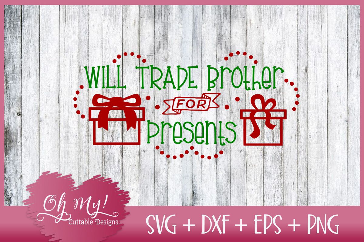 Will Trade Brother for Presents - SVG EPS DXF Cutting File example image 1