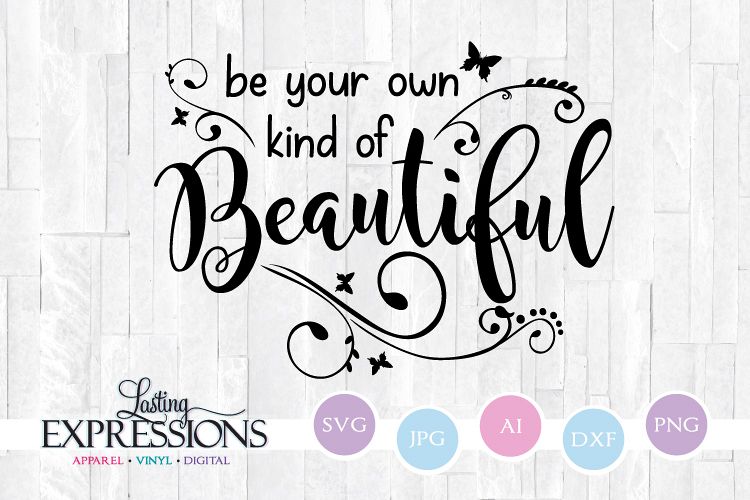 Be your own kind of beautiful // SVG Quote Design