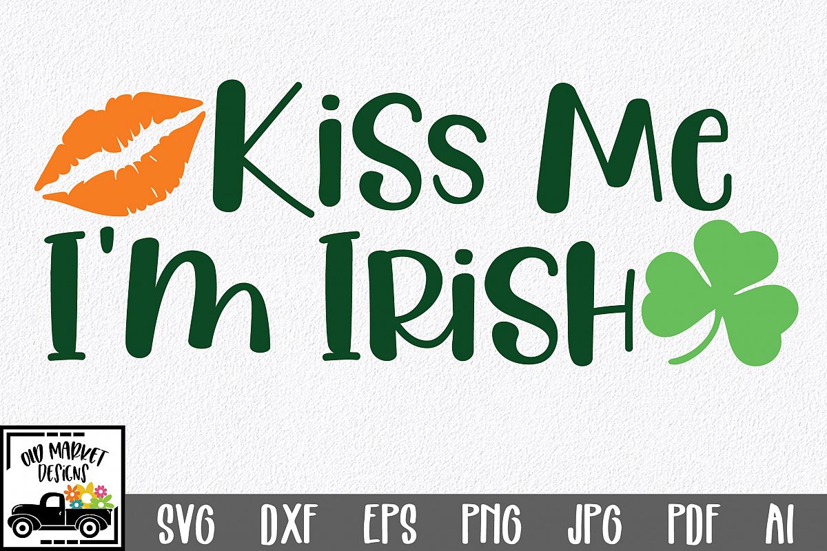 Kiss Me I'm Irish SVG Cut File - St. Patrick's Day SVG - DXF example image 1