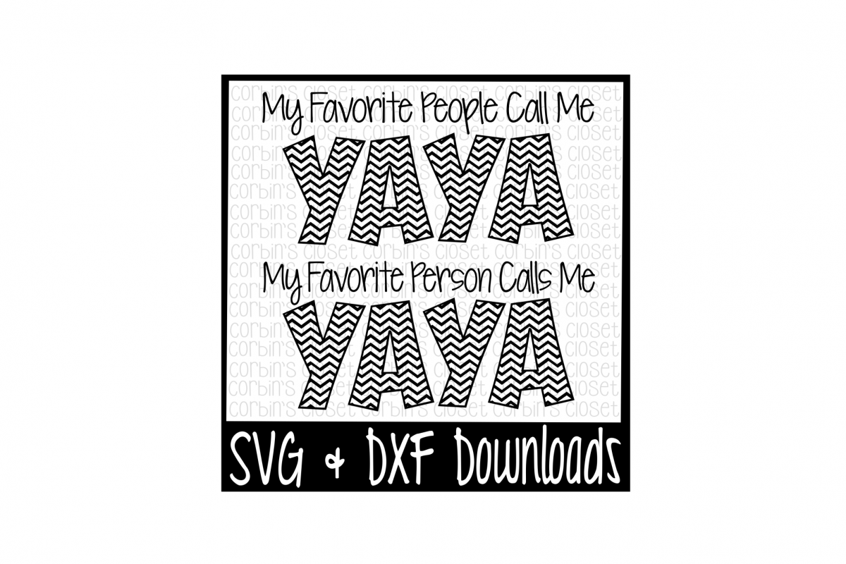 Yaya SVG * My Favorite People Call Me Yaya * My Favorite Person Calls Me Yaya Cut File example image 1