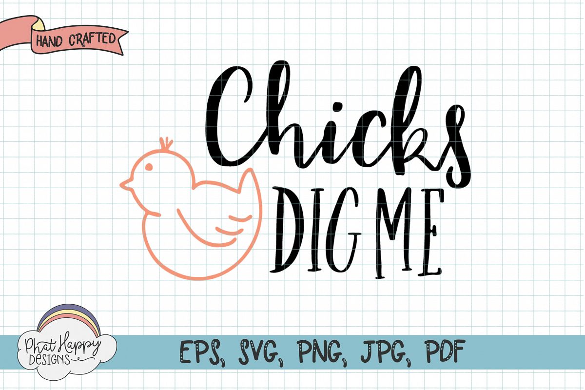 Chicks Dig Me - Hand Lettered Easter SVG example image 1