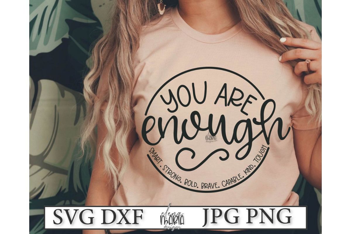 You Are Enough Svg | Inspirational Svg