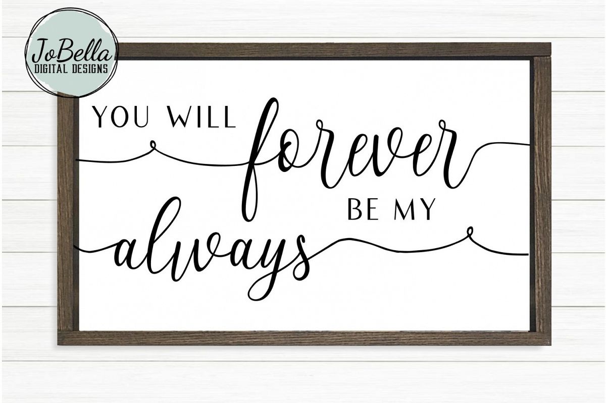 You Will Forever Be My Always SVG and Printable example image 1