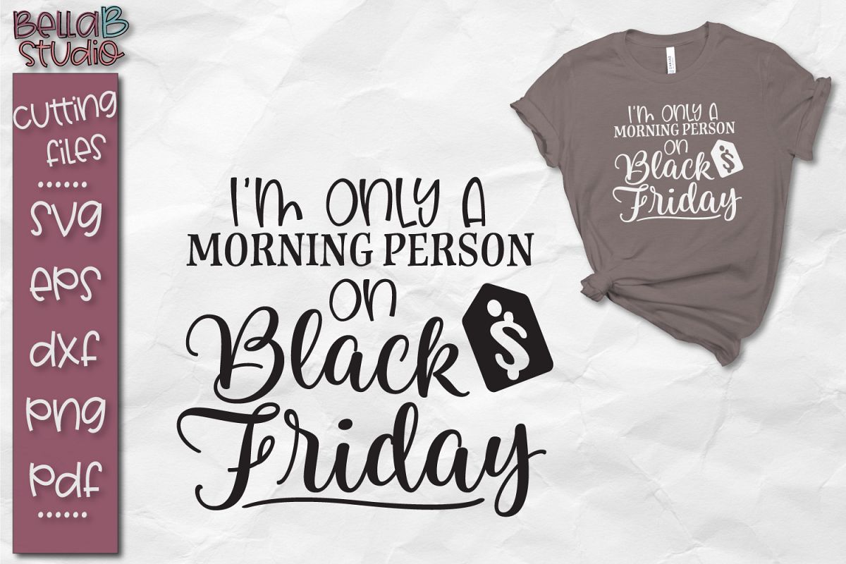 I'm Only a Morning Person on Black Friday SVG, Cut File example image 1