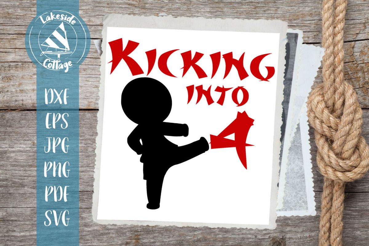 Download Kicking into 4 Boy- Martial Arts Inspired 4th Birthday SVG ...