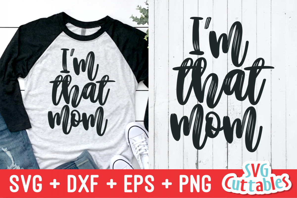 I'm That Mom | Mother's Day | Cut File example image 1