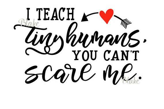 I teach tiny humans, you can't scare me svg Teacher tshirt ...