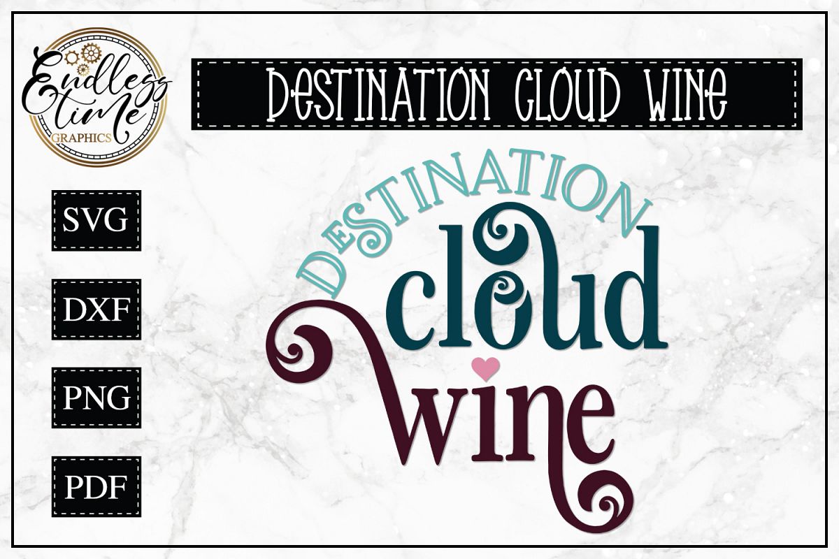 Destination Cloud Wine SVG - A Wine Quote SVG example image 1
