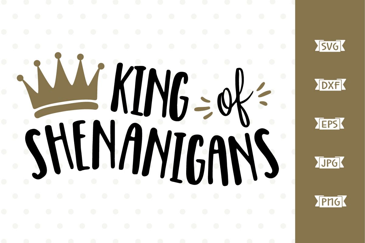 King of Shenanigans SVG file for St Patricks Day example image 1